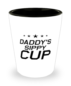 Funny Dad Shot Glass, Daddy's Sippy Cup, Sarcasm Birthday Gift For Father From Son Daughter, Daddy Christmas Gift
