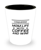 Funny Mom Shot Glass, Conquering Mom Life With Coffee And Wine, Sarcasm Birthday Gift For Mother From Son Daughter, Mommy Christmas Gift