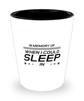 Funny Mom Shot Glass, In Memory Of When I Could Sleep In, Sarcasm Birthday Gift For Mother From Son Daughter, Mommy Christmas Gift