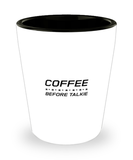 Funny Mom Shot Glass, Coffee Before Talkie, Sarcasm Birthday Gift For Mother From Son Daughter, Mommy Christmas Gift