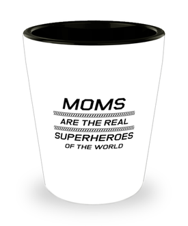Funny Mom Shot Glass, Moms Are The Real Superheroes Of The World, Sarcasm Birthday Gift For Mother From Son Daughter, Mommy Christmas Gift