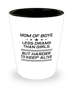 Funny Mom Shot Glass, Mom Of Boys. Less Drama Than Girls, But Harder To, Sarcasm Birthday Gift For Mother From Son Daughter, Mommy Christmas Gift