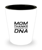 Funny Mom Shot Glass, Mom Thanks For Sharing Your DNA, Sarcasm Birthday Gift For Mother From Son Daughter, Mommy Christmas Gift