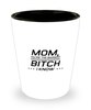 Funny Mom Shot Glass, Mom, You're The Baddest Bitch I Know, Sarcasm Birthday Gift For Mother From Son Daughter, Mommy Christmas Gift