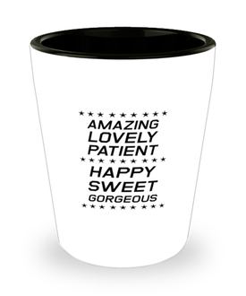 Funny Mom Shot Glass, Amazing Lovely Patient Happy Sweet Gorgeous, Sarcasm Birthday Gift For Mother From Son Daughter, Mommy Christmas Gift