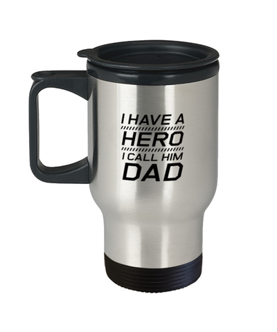 Image of Funny Dad Travel Mug, I Have A Hero I Call Him Dad, Sarcasm Birthday Gift For Father From Son Daughter, Daddy Christmas Gift