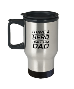 Funny Dad Travel Mug, I Have A Hero I Call Him Dad, Sarcasm Birthday Gift For Father From Son Daughter, Daddy Christmas Gift