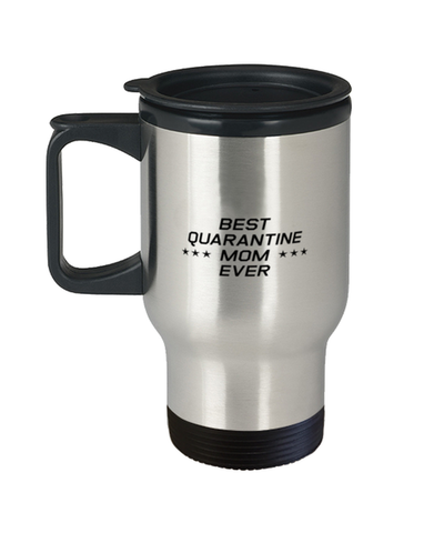 Image of Funny Mom Travel Mug, Best Quarantine Mom Ever, Sarcasm Birthday Gift For Mother From Son Daughter, Mommy Christmas Gift